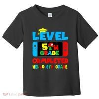 Icu Nurse Level 5th Grade Completed Hello 6th Grade Last Day Of School Gift Toddler T-Shirt thumb 0