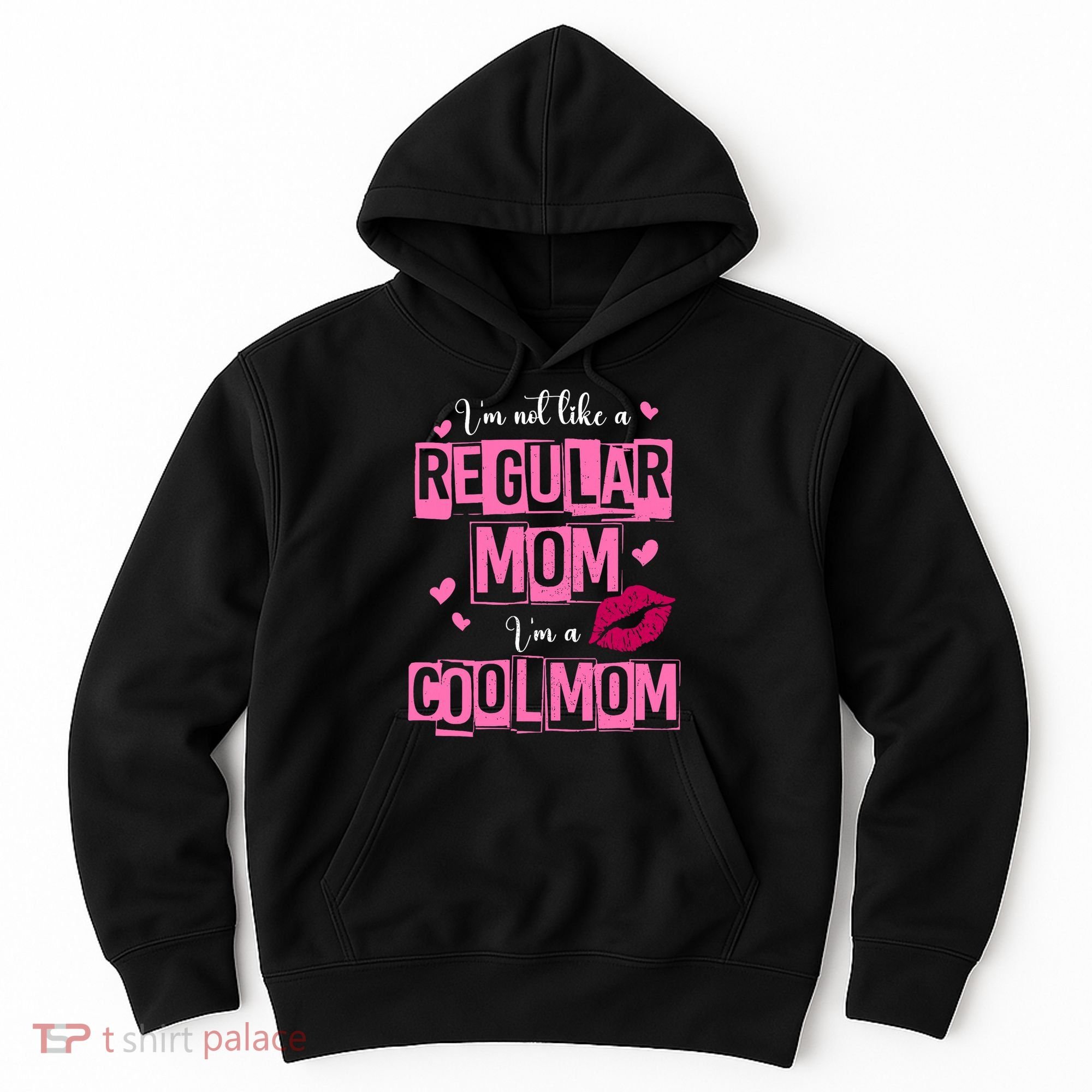 IM Not Like A Regular Mom Funny Mom Hoodie