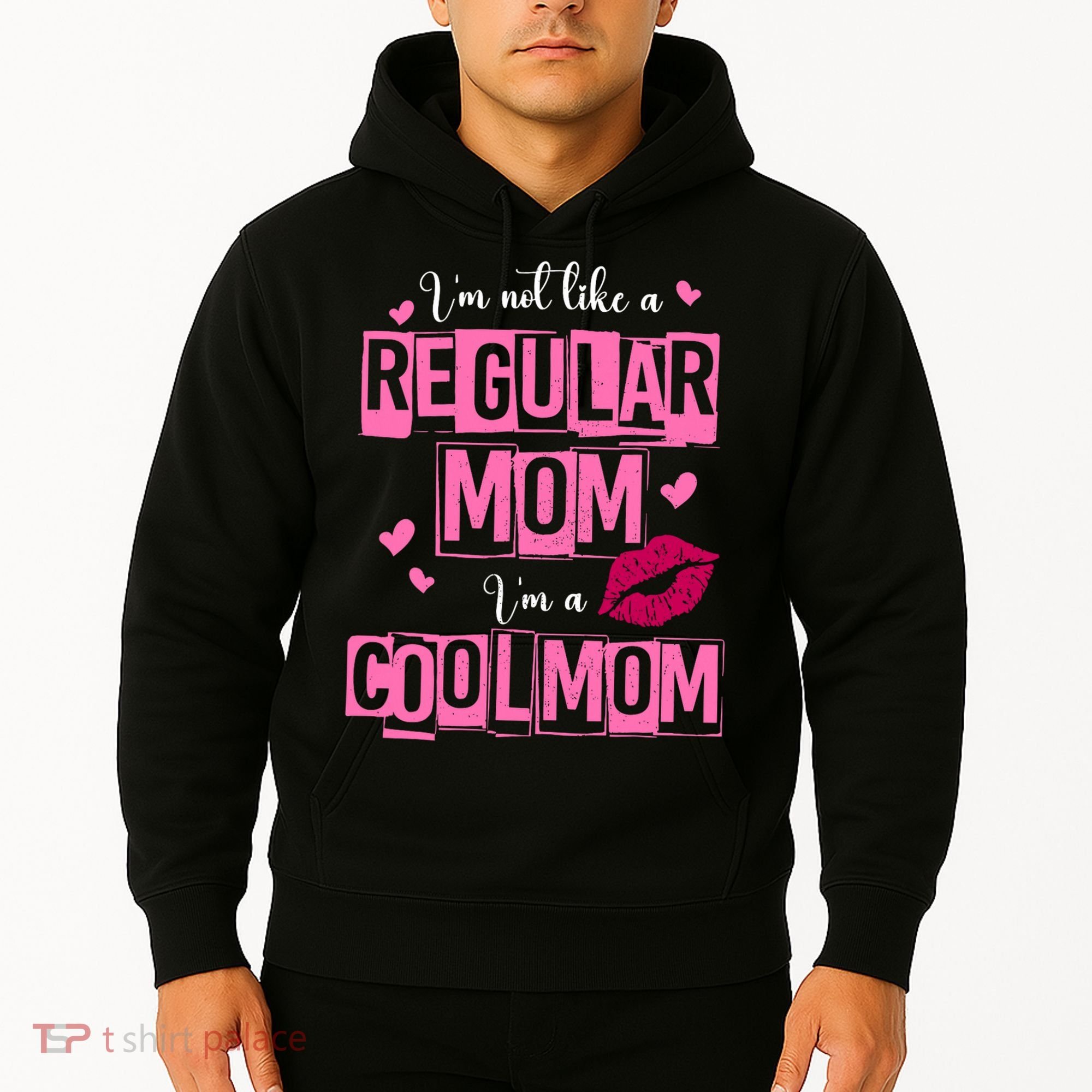 IM Not Like A Regular Mom Funny Mom Hoodie