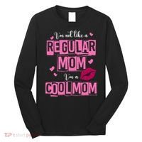 IM Not Like A Regular Mom Funny Mom Long Sleeve Shirt thumb 0