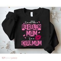 IM Not Like A Regular Mom Funny Mom Sweatshirt thumb 2