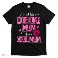 IM Not Like A Regular Mom Funny Mom T-Shirt thumb 0