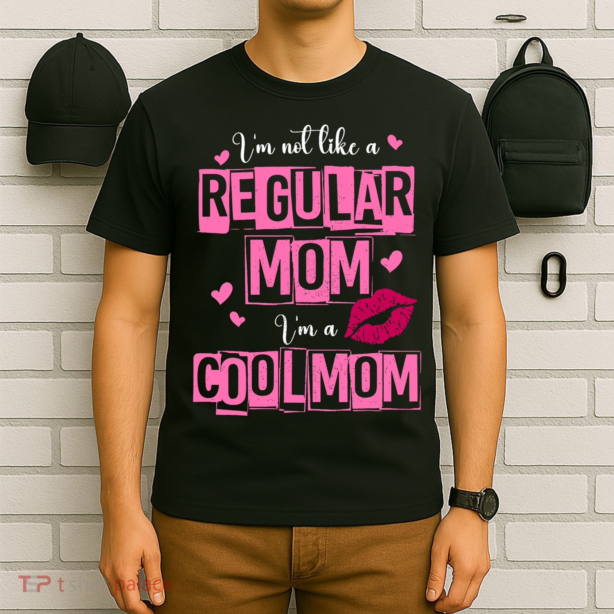 IM Not Like A Regular Mom Funny Mom T-Shirt