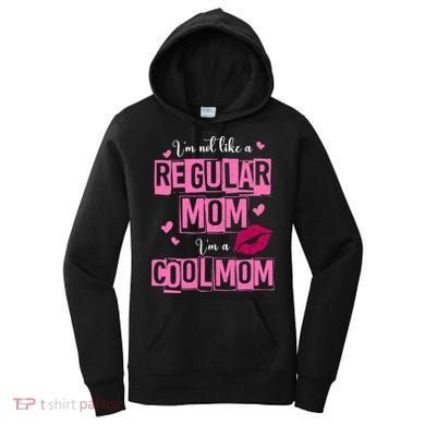 IM Not Like A Regular Mom Funny Mom Women's Hoodie
