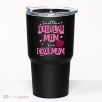 IM Not Like A Regular Mom Funny Mom Tumbler thumb 0