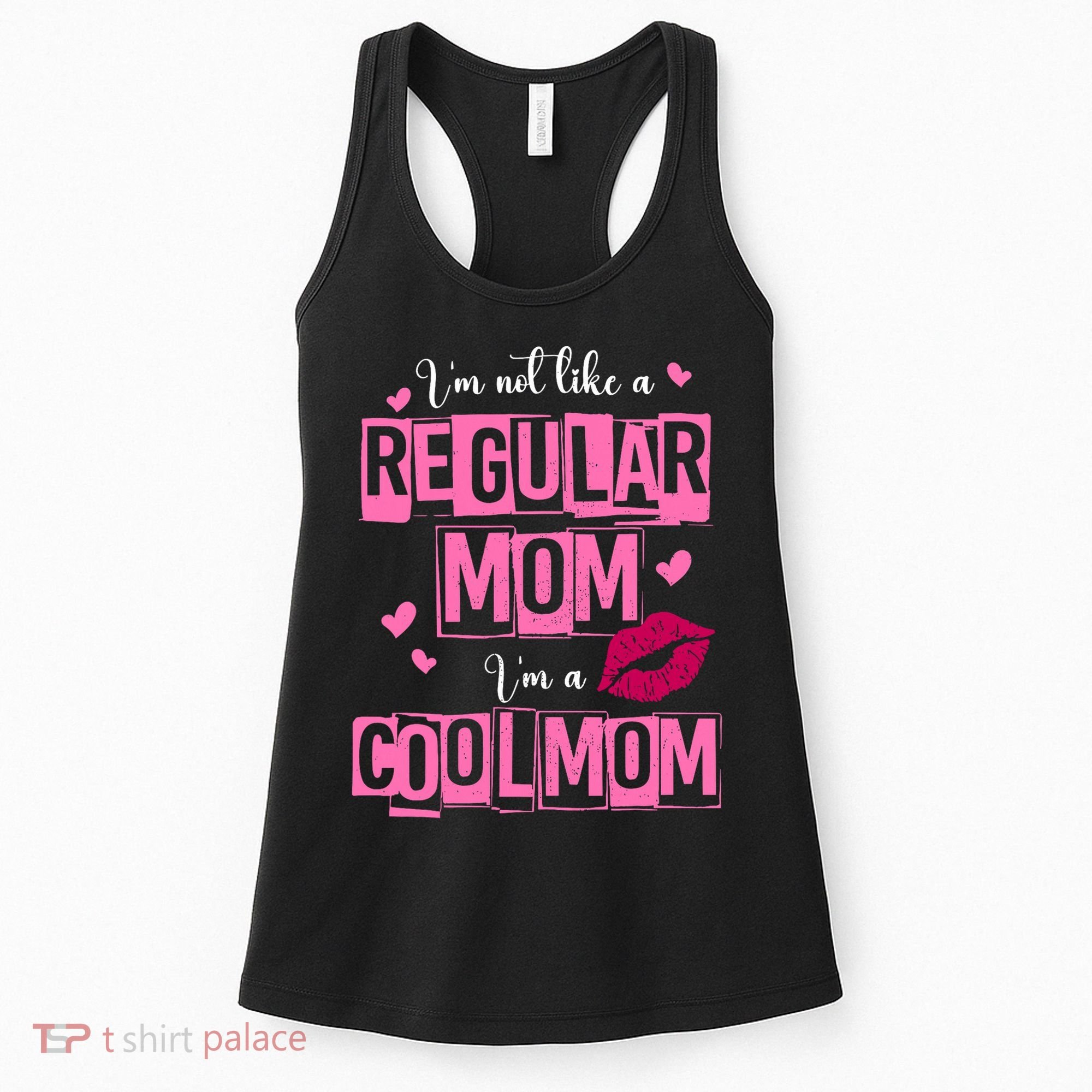 IM Not Like A Regular Mom Funny Mom Women's Tank Top