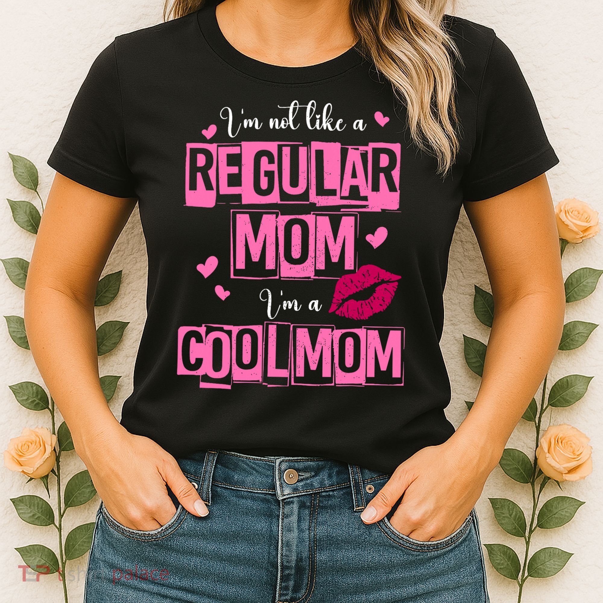 IM Not Like A Regular Mom Funny Mom Women's T-Shirt