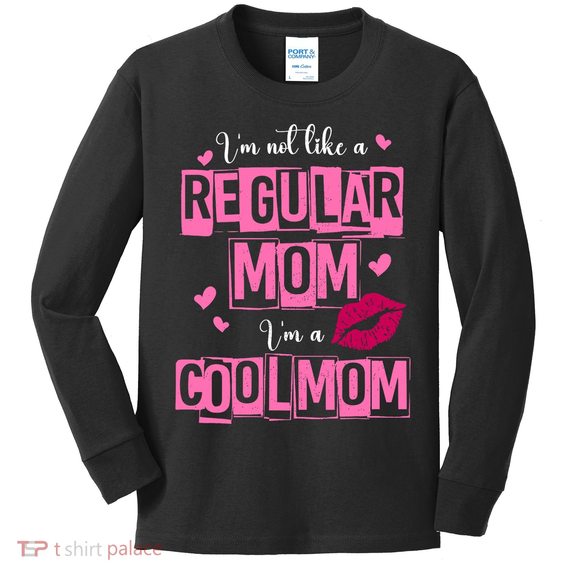 IM Not Like A Regular Mom Funny Mom Kids Long Sleeve Shirt