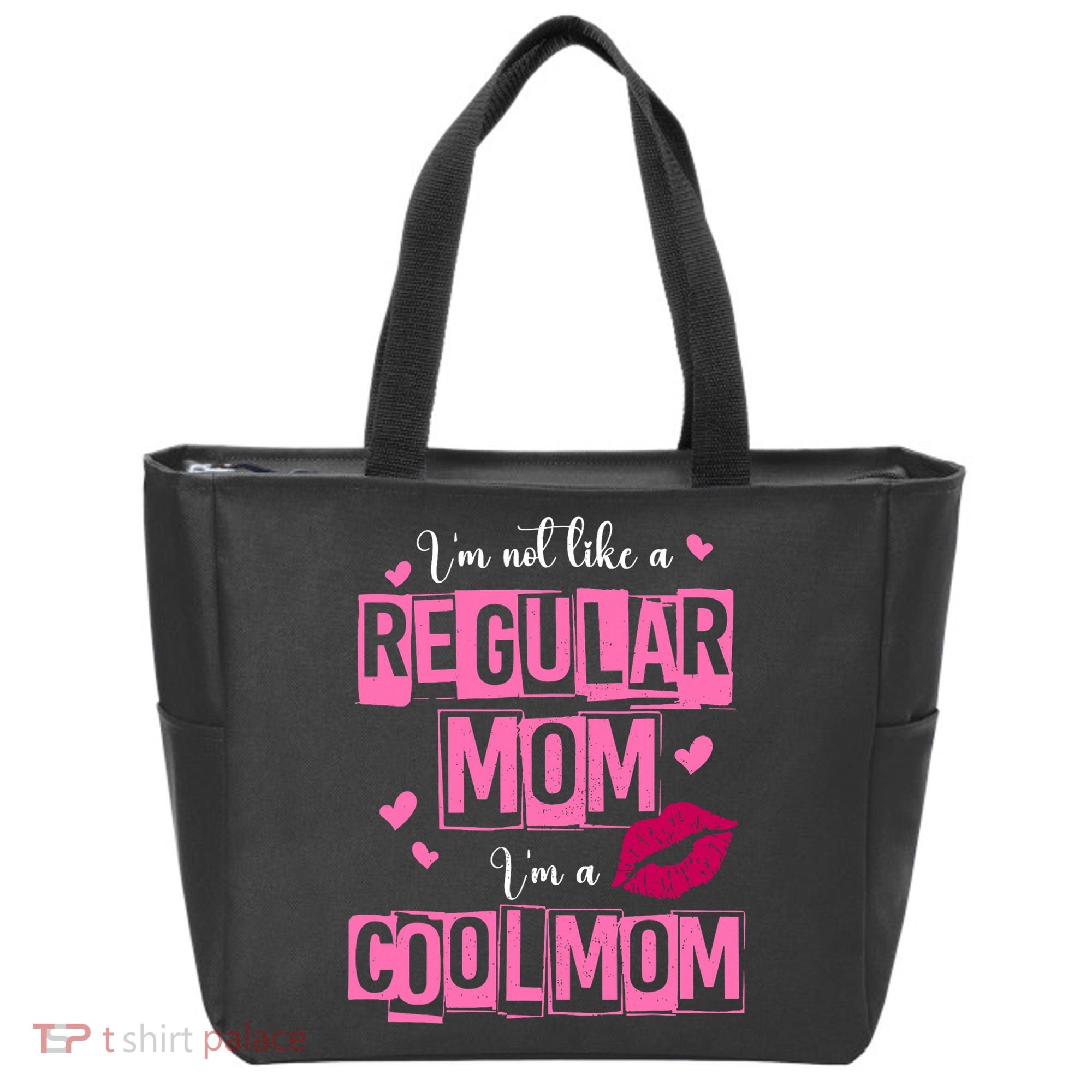 IM Not Like A Regular Mom Funny Mom Tote Bag