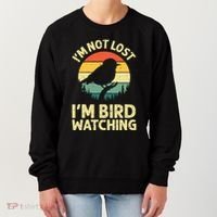 IM Not Lost IM Bird Wat Ching Bird Watcher Birder Women's Sweatshirt thumb 0