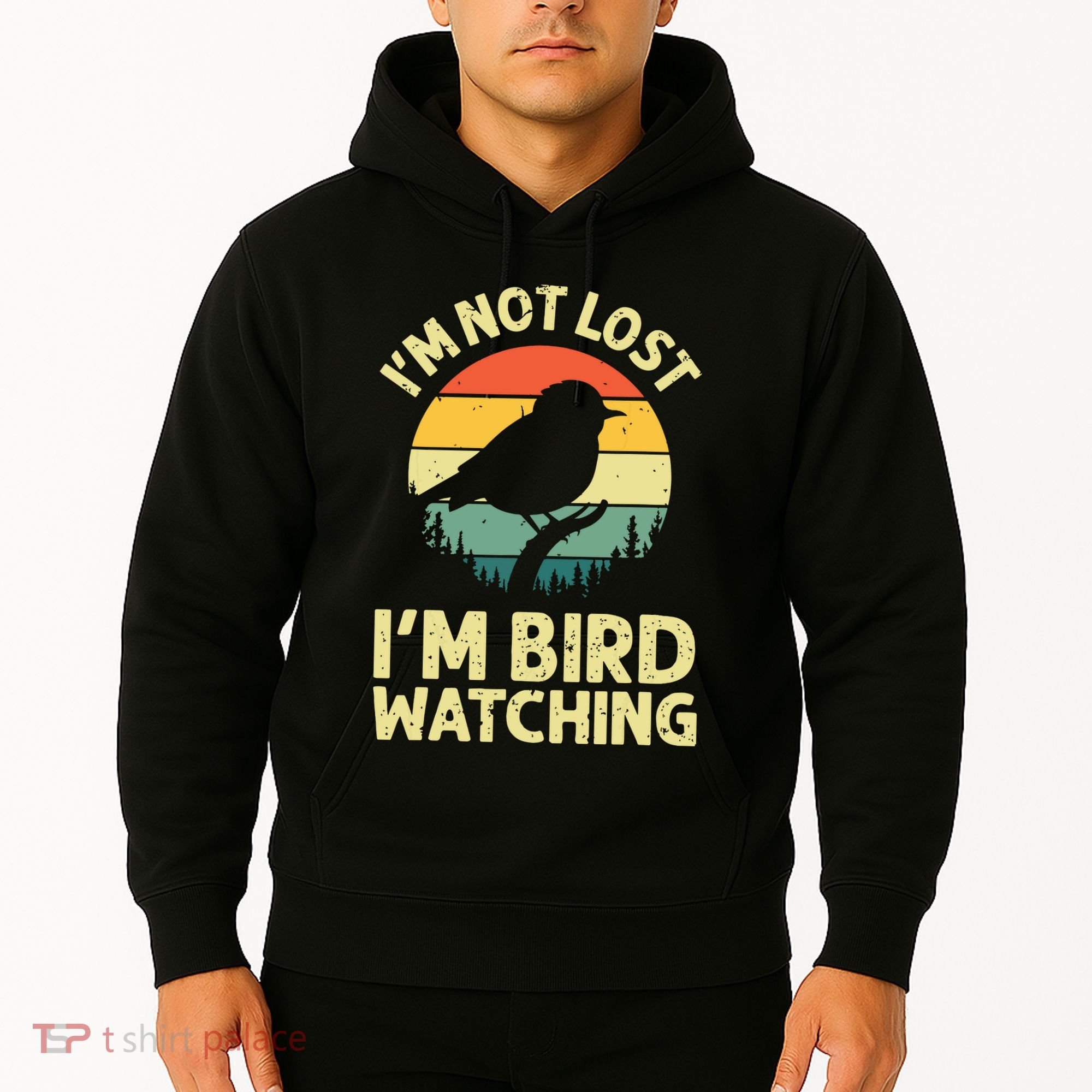 IM Not Lost IM Bird Wat Ching Bird Watcher Birder Hoodie