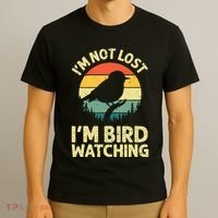 IM Not Lost IM Bird Wat Ching Bird Watcher Birder T-Shirt thumb 3