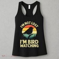 IM Not Lost IM Bird Wat Ching Bird Watcher Birder Women's Tank Top thumb 3