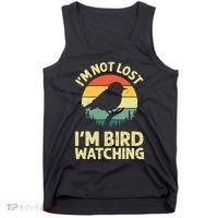 IM Not Lost IM Bird Wat Ching Bird Watcher Birder Tank Top thumb 0