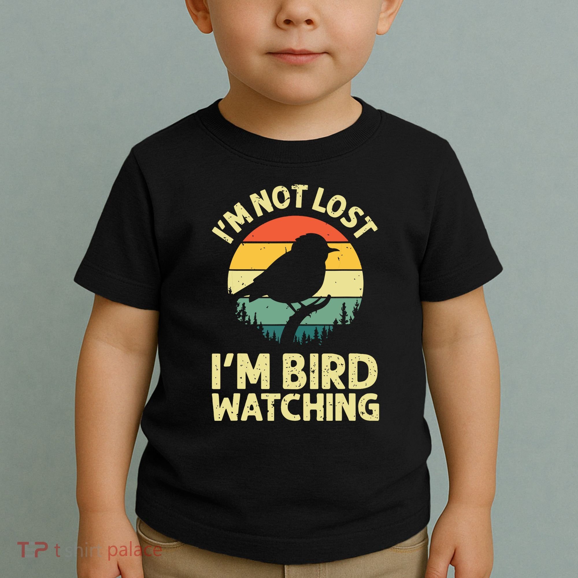 IM Not Lost IM Bird Wat Ching Bird Watcher Birder Toddler T-Shirt