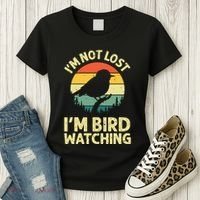 IM Not Lost IM Bird Wat Ching Bird Watcher Birder Women's T-Shirt thumb 3