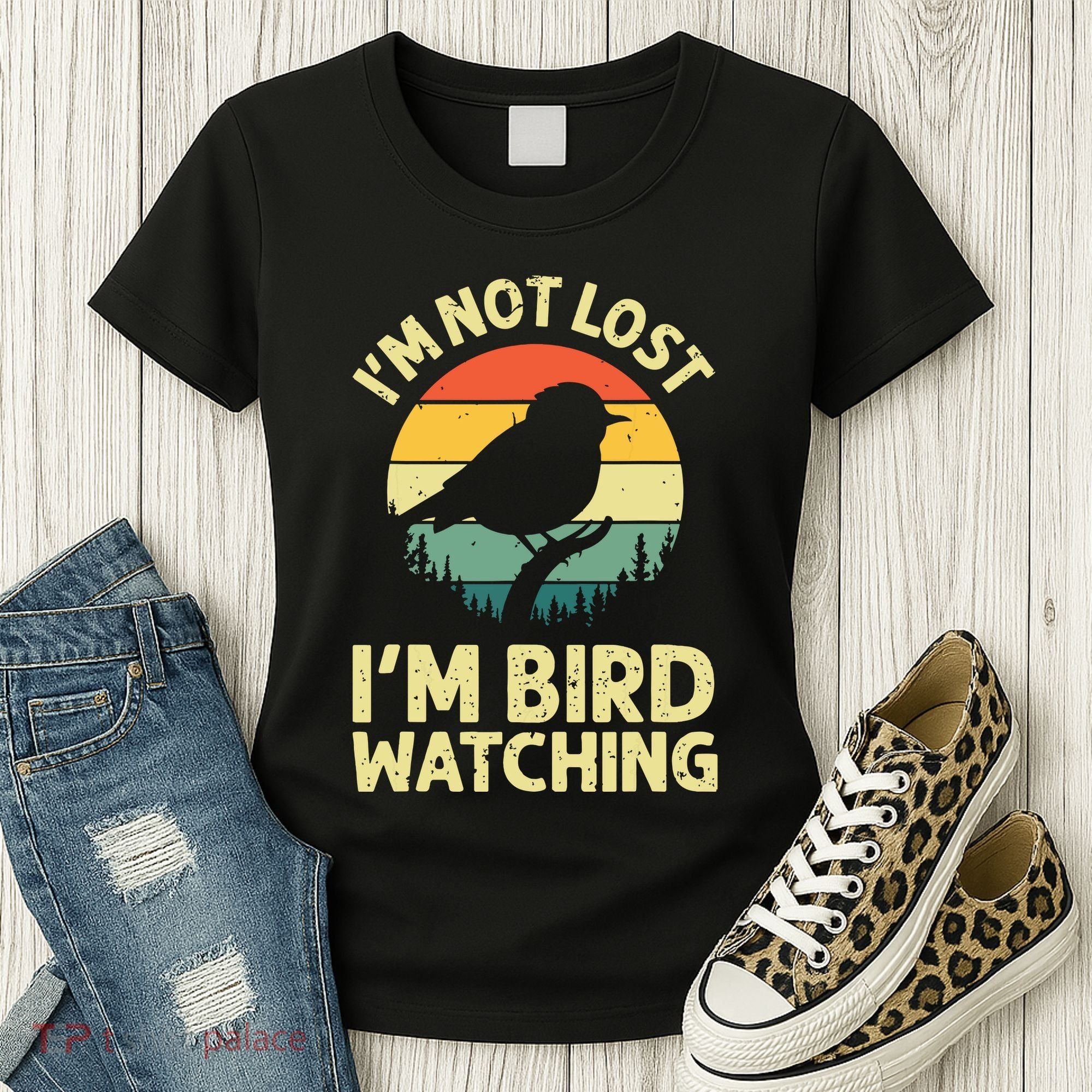 IM Not Lost IM Bird Wat Ching Bird Watcher Birder Women's T-Shirt