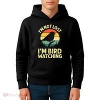 IM Not Lost IM Bird Wat Ching Bird Watcher Birder Kids Hoodie thumb 4