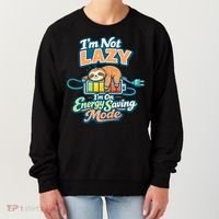 I'm Not Lazy I'm On Energy Saving Mode Funny Sloth Women's Sweatshirt thumb 0