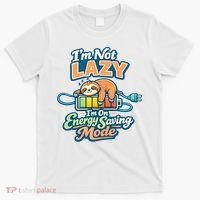 I'm Not Lazy I'm On Energy Saving Mode Funny Sloth T-Shirt thumb 0