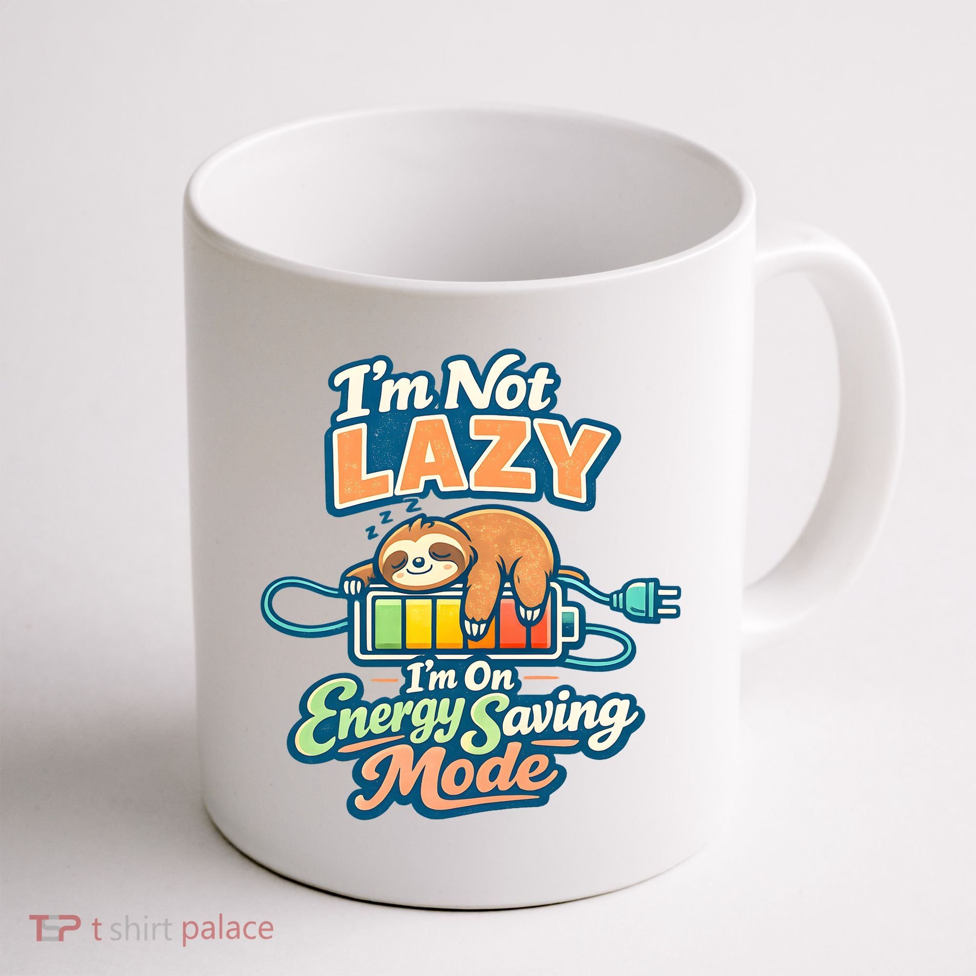 I'm Not Lazy I'm On Energy Saving Mode Funny Sloth Coffee Mug