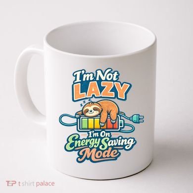 I'm Not Lazy I'm On Energy Saving Mode Funny Sloth Coffee Mug