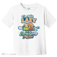 I'm Not Lazy I'm On Energy Saving Mode Funny Sloth Toddler T-Shirt thumb 0