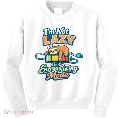 I'm Not Lazy I'm On Energy Saving Mode Funny Sloth Kids Sweatshirt