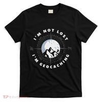IM Not Lost IM Geocacher Funny Geocacher Geocache T-Shirt thumb 0