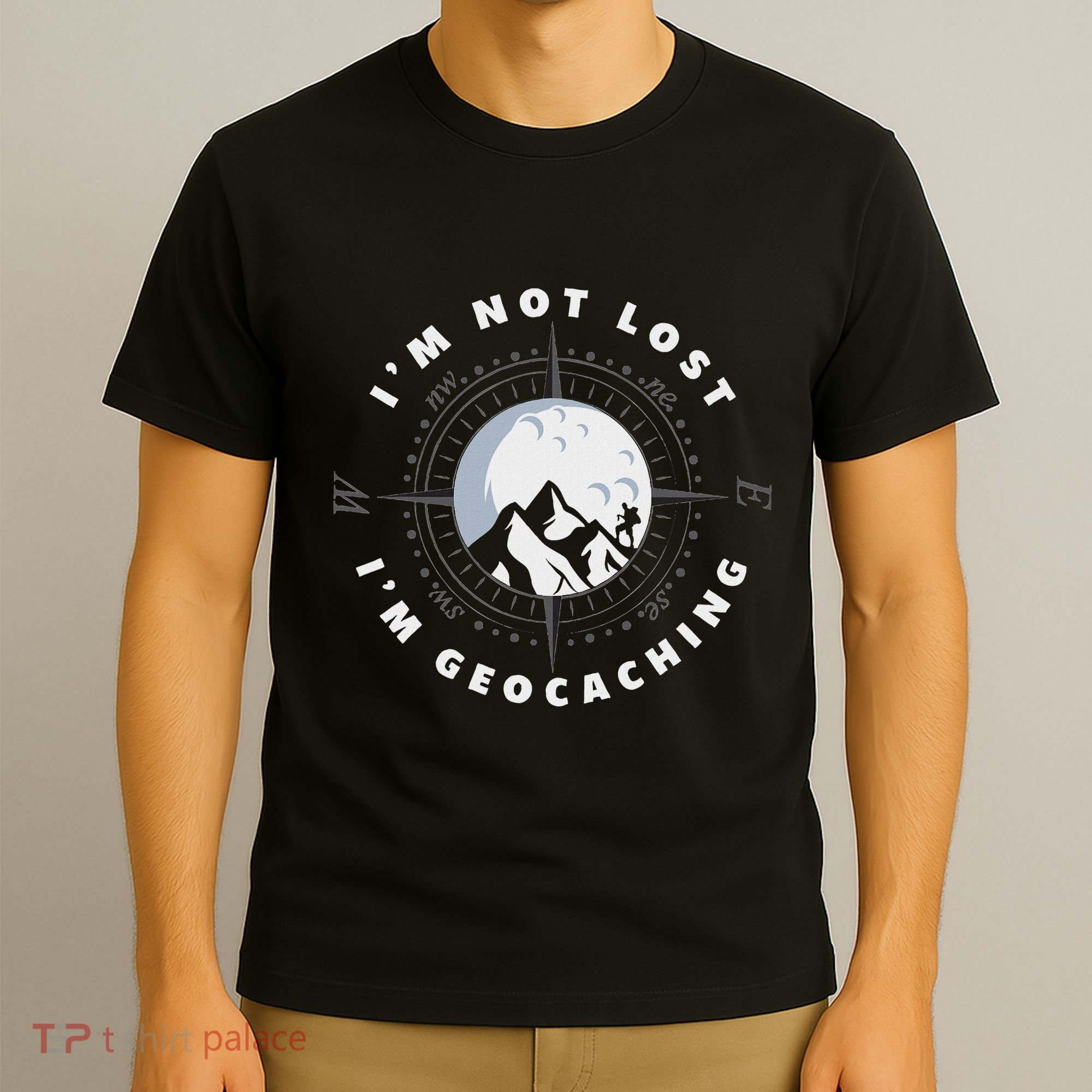 IM Not Lost IM Geocacher Funny Geocacher Geocache T-Shirt