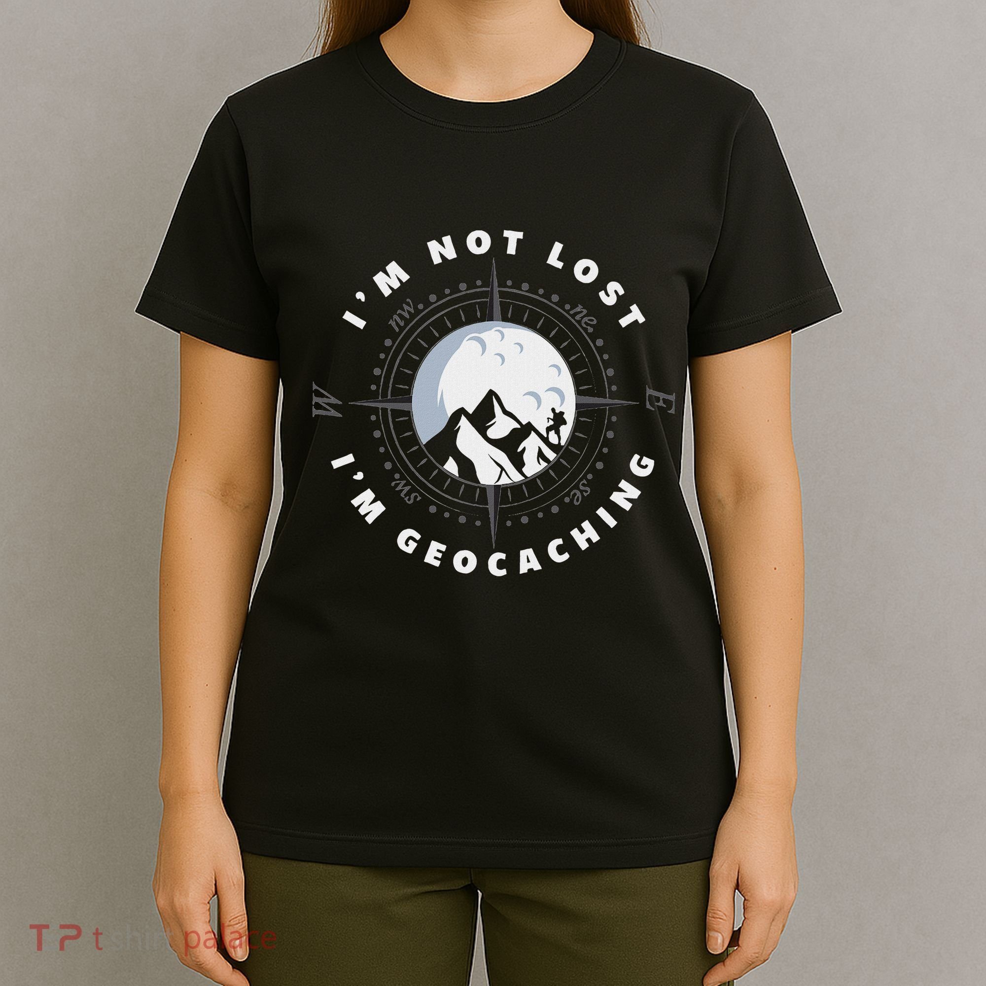 IM Not Lost IM Geocacher Funny Geocacher Geocache T-Shirt