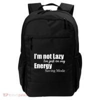 I'm Not Lazy I'm Just On My Energy Saving Mode Backpack thumb 0