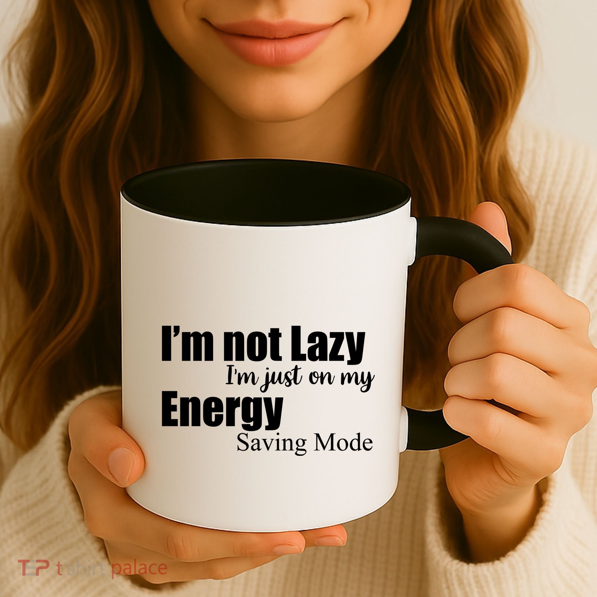 I'm Not Lazy I'm Just On My Energy Saving Mode Coffee Mug