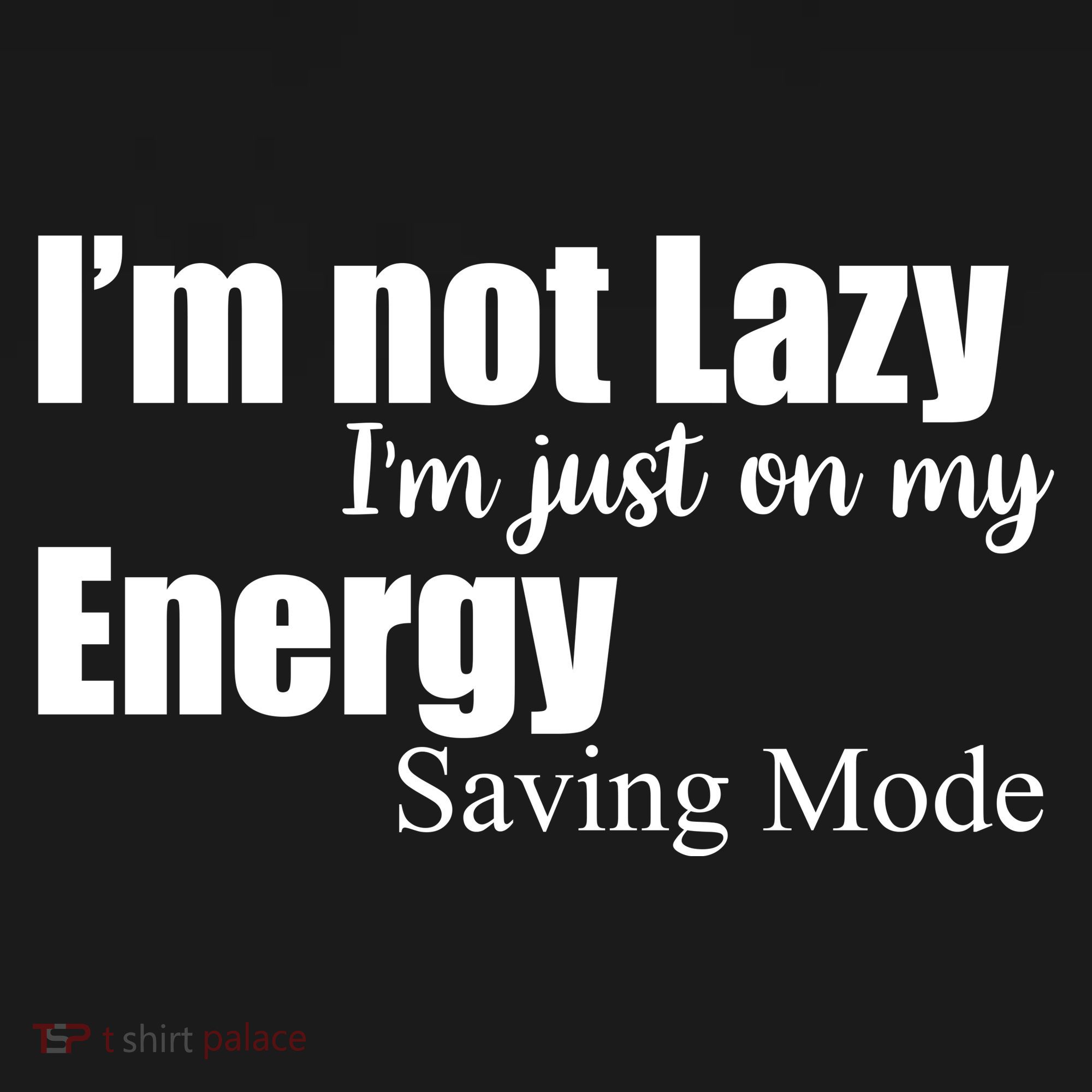 I'm Not Lazy I'm Just On My Energy Saving Mode Women's Tank Top