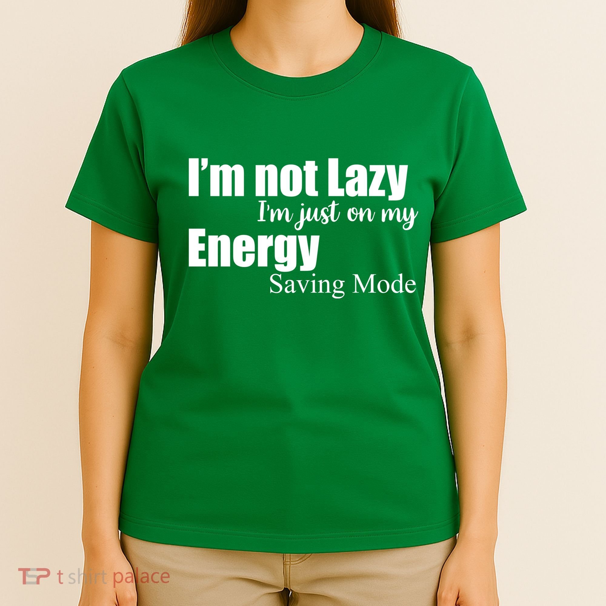 I'm Not Lazy I'm Just On My Energy Saving Mode T-Shirt