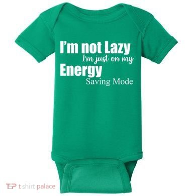 I'm Not Lazy I'm Just On My Energy Saving Mode Baby Bodysuit