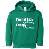 I'm Not Lazy I'm Just On My Energy Saving Mode Toddler Hoodie thumb 0