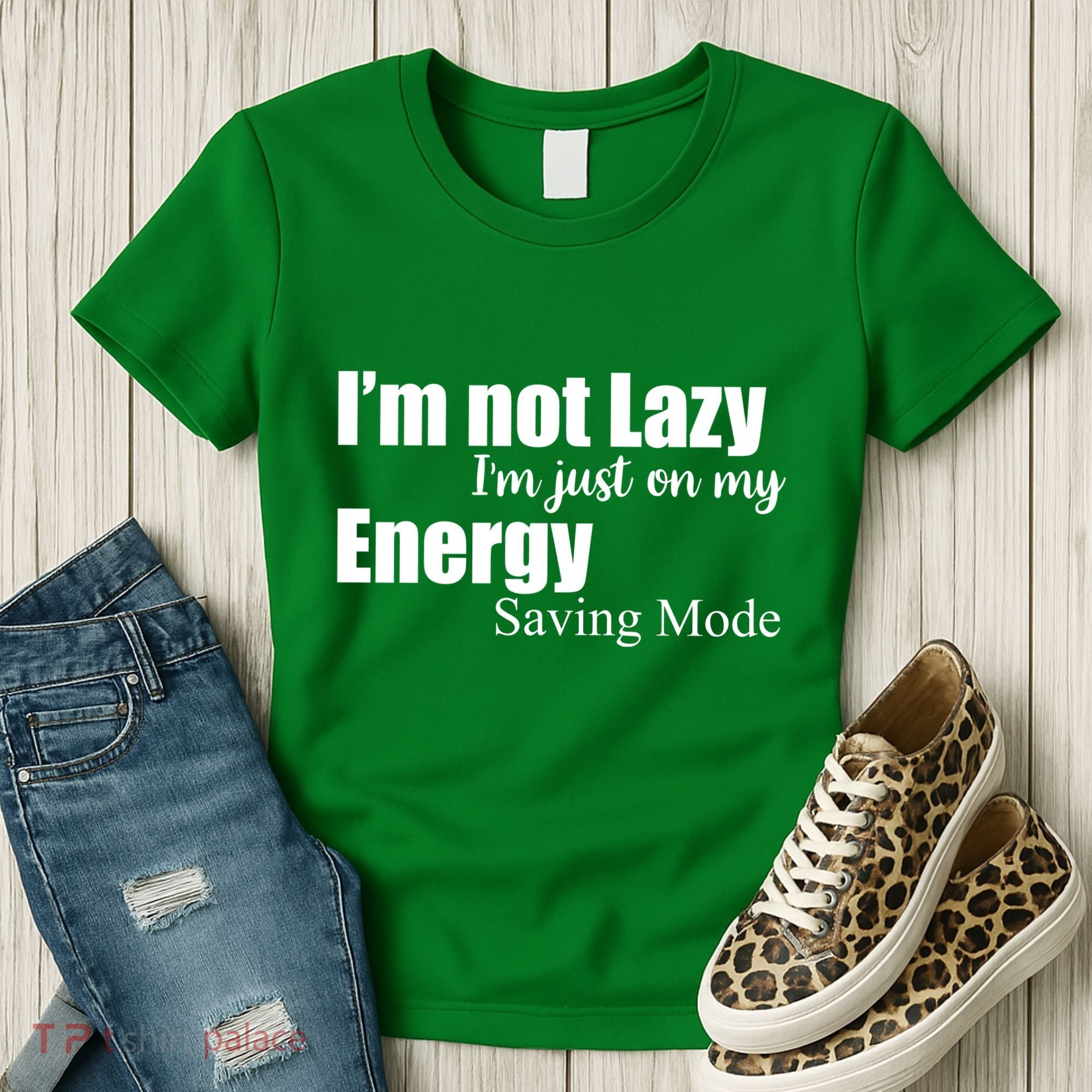 I'm Not Lazy I'm Just On My Energy Saving Mode Women's T-Shirt