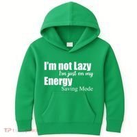 I'm Not Lazy I'm Just On My Energy Saving Mode Kids Hoodie thumb 0