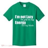 I'm Not Lazy I'm Just On My Energy Saving Mode Kids T-Shirt thumb 0