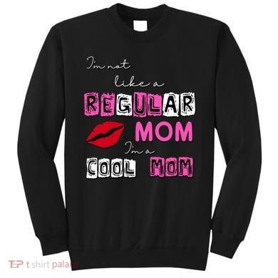 IM Not Like A Regular Mom IM A Coolmom Sweatshirt