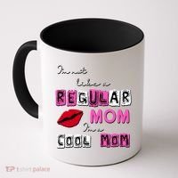 IM Not Like A Regular Mom IM A Coolmom Coffee Mug thumb 0