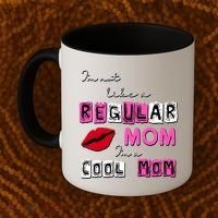 IM Not Like A Regular Mom IM A Coolmom Coffee Mug thumb 2