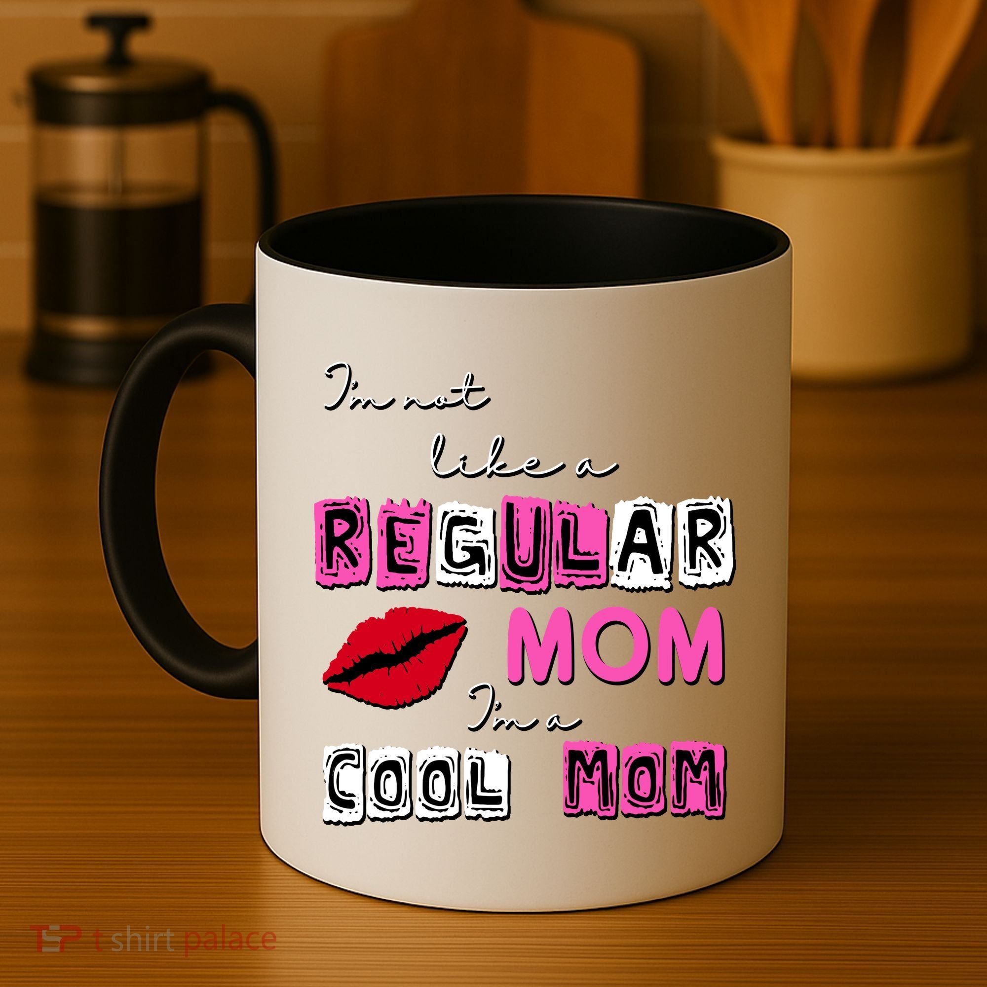 IM Not Like A Regular Mom IM A Coolmom Coffee Mug