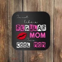 IM Not Like A Regular Mom IM A Coolmom Coaster thumb 0
