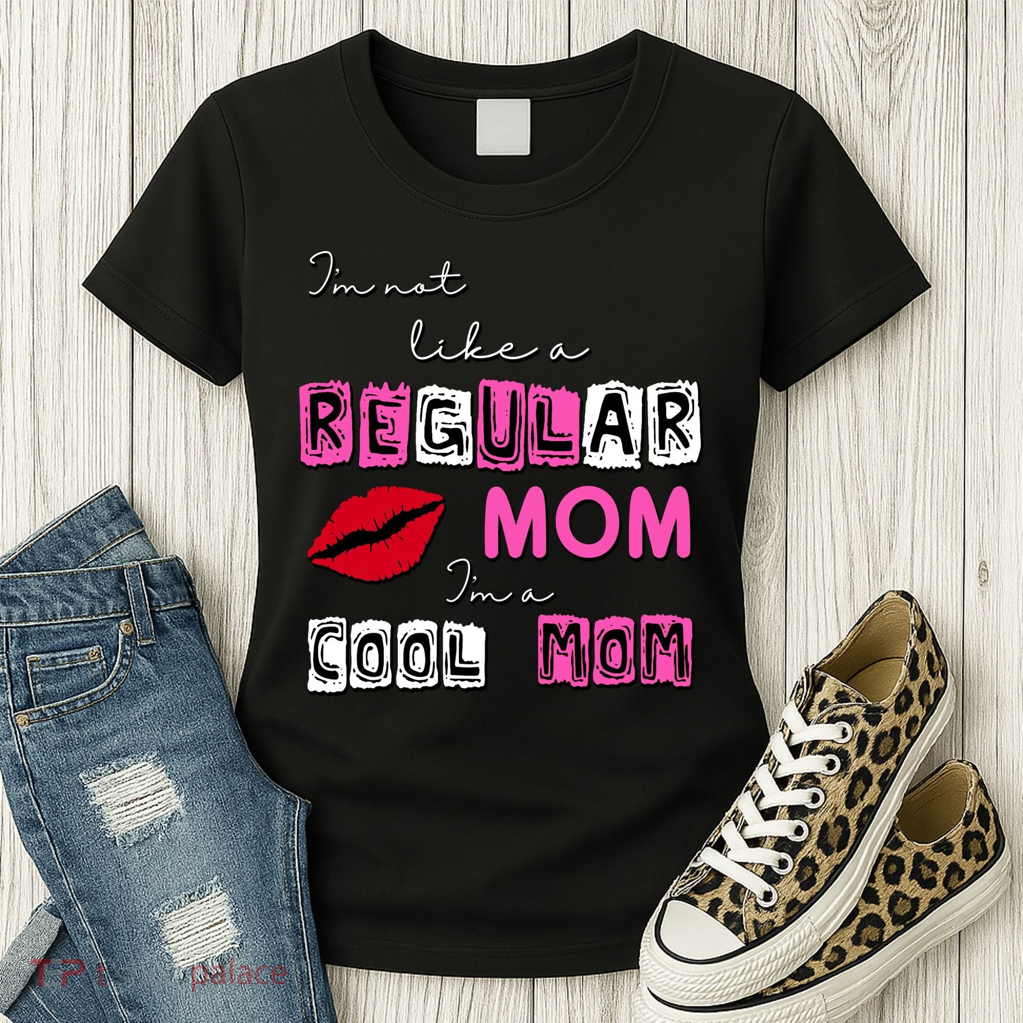 IM Not Like A Regular Mom IM A Coolmom Women's T-Shirt