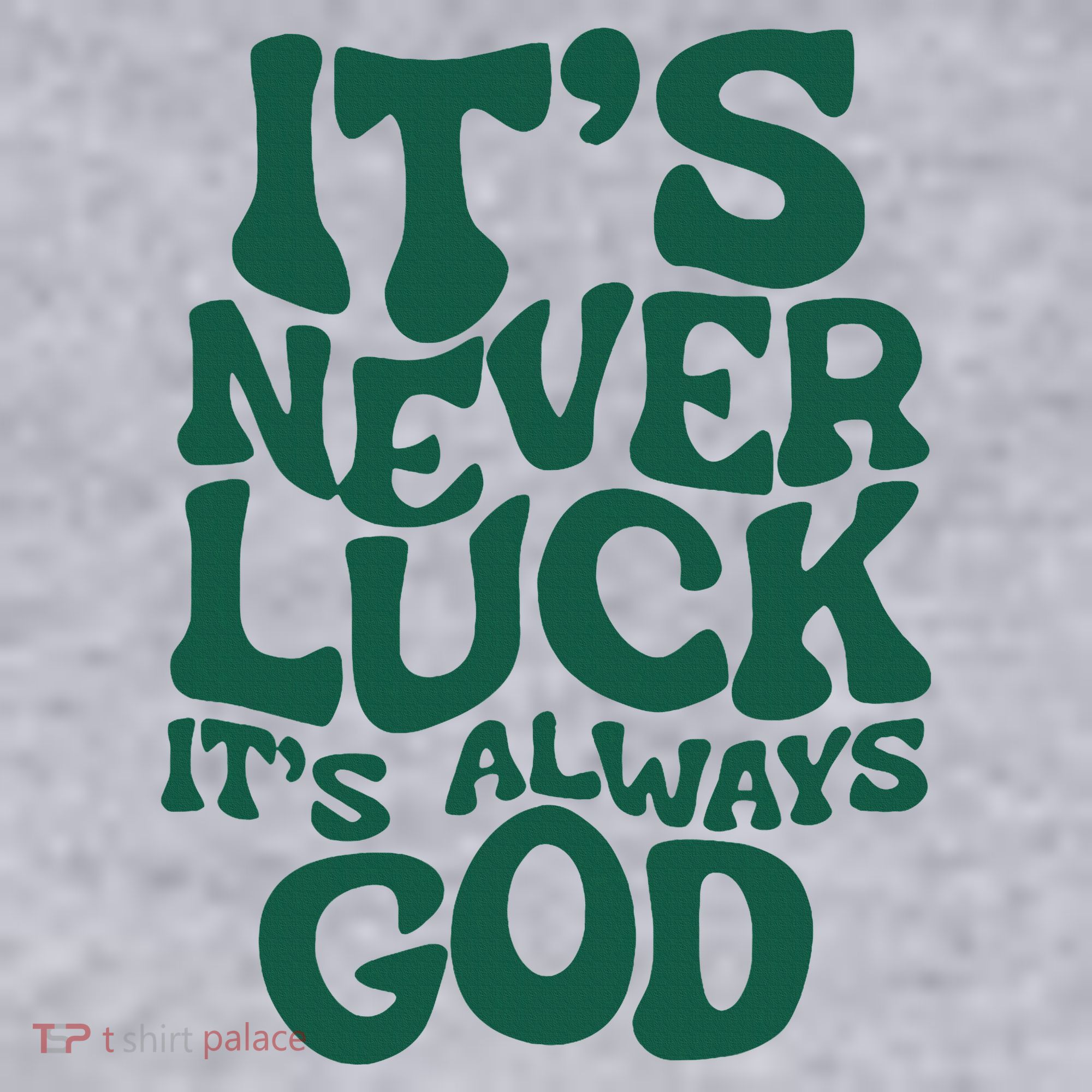 ItS Never Luck ItS Always God Women's Sweatshirt