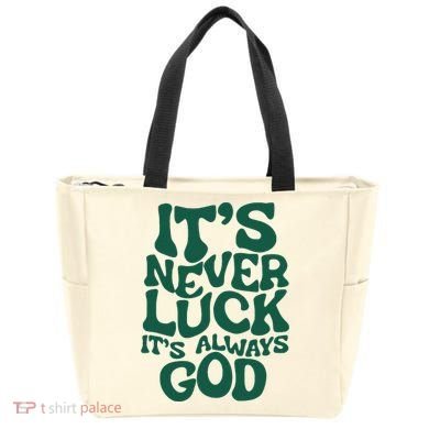 ItS Never Luck ItS Always God Tote Bag