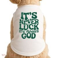 ItS Never Luck ItS Always God Doggie Tank thumb 0