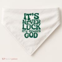 ItS Never Luck ItS Always God USA-Made Doggie Bandana thumb 0